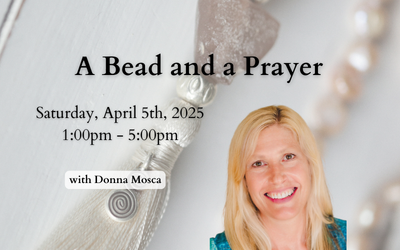 A Bead And A Prayer Workshop