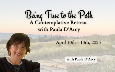 Cover photo for Retreat with Paula D'Arcy Being True to the Path